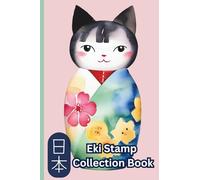 Japan Eki Stamp Book | Cute Kawaii Kokeshi Doll Cat | 4 x 6 passport sized collection book: Start Your Own Travel Stamp Collection