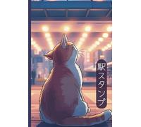 Japan Eki Stamp Book | Kawaii Cute Cat Sitting At A Station In Japan | 4 x 6 Passport Sized Collection Book: Start Your Own Travel Stamp Collection