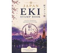Japan Eki Stamp Book Tokyo Twilight Edition: A Travel Journal for Collecting Train Station Stamps, Tourist Attraction Stamps & Memories