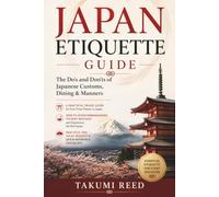 Japan Etiquette Guide: The Do's and Don'ts of Japanese Customs, Dining & Manners | Japan Travel Tips, Japanese Culture, Cultural Etiquette & Practical Advice for First-Time Visitors