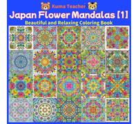 Japan Flower Mandalas Beautiful and Relaxing Coloring Book ([1])