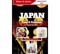 Japan Food & Festivals Travel Guide 2025: Where Every Bite Tells a Story