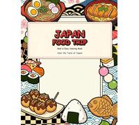 JAPAN FOOD TRIP: Bold & Easy Japanese Food Coloring Book for Adults and Teens (Japan Food Trip Coloring Book Series)