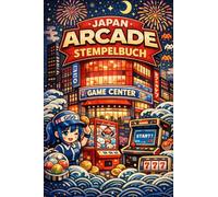 Japan Gaming Arcade Stempelbuch: Dein Sammelbuch für GiGO Spielhallen, Arcade Games und UFO Catcher: Für Stempel, Notizen & Erinnerungen in Japan
