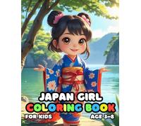 Japan Girl Coloring For Kid Book Age 3-8: 51 Fun and Adorable Japan Girl Illustrations for boys and girls