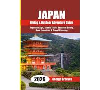 Japan Hiking & Outdoor Adventure Guide 2026: Japanese Alps, Scenic Trails, Seasonal Safety, Gear Essentials & Travel Planning