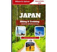 Japan Hiking & Trekking Guide For Adventure Lovers 2025: Wild Paths & Mountain Secrets