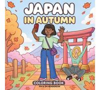 Japan in Autumn: A Cozy Fall Coloring Book | 30 Hand-Drawn Scenes with Girls on Holiday | Seasonal Relaxation for Adults and Teens (Wander & Whimsy)