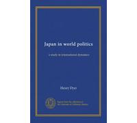 Japan in world politics: a study in international dynamics