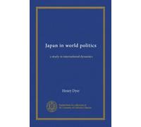Japan in world politics: a study in international dynamics