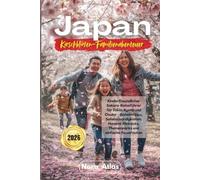 Japan Kirschblüten-Familienabenteuer 2026: Kinderfreundlicher Sakura-Reiseführer für Tokio, Kyoto und Osaka - Geheimtipps, Sehenswürdigkeiten, Hanami-Picknicks, Themenparks und einfache Reiserouten