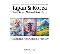 Japan & Korea: East Asian Natural Wonders: An Adult Coloring Book Featuring Serene Temples, Majestic Mountains, and Iconic Landscapes for Stress ... Parks of the World: A Coloring Journey)