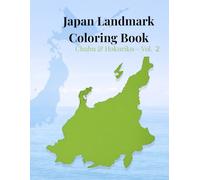 Japan Landmark Coloring Book: Chubu & Hokuriku Edition - Vol.2 (Coloring Journey in Japan)