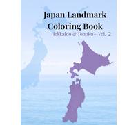 Japan Landmark Coloring Book: Hokkaido & Tohoku Edition - Vol.2 (Coloring Journey in Japan)