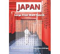 Japan Large Print Word Search: Puzzle Book About Japanese Food, Culture, Brands, Places and More | 8.5x11 inches, 228 pages | 100+ Puzzles | Gift for Vacations, Holidays and Free Times