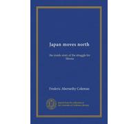 Japan moves north: the inside story of the struggle for Siberia