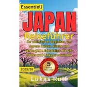Japan-Reiseführer 2025: Entdecken Sie Tokio, Kyoto, Osaka und Umgebung mit Farbkarten und Insidertipps: Untertitel: Ihr ultimativer Begleiter für ... und verborgene Schätze mit QR-Codes und Links