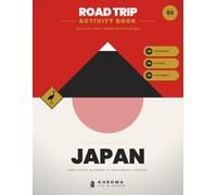 Japan Road Trip Activity Book: From Cherry Blossoms to Snow Monkey Country