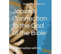 Japan’s Connection to the God of the Bible: A Conversation with AI