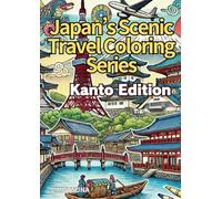 Japan,s Travel Coloring Series: Kanto Edition