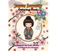 Japan Serenity Coloring Book: Bold & Easy Traditional Japanese Designs Inspired by the Timeless Beauty Cherished by Japanese Grandmothers