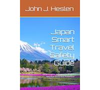 Japan Smart Travel Safety Guide: Local Insights, Informed Strategies, and Real-world Risk Prevention (AllSourceTravel.com - Smart Travel Safety Guides)
