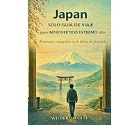 Japan Solo Guía de viaje para Introvertido extremo 2026: Aventuras tranquilas en la tierra de la soledad