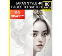 Japan Style Portrait Sketchbook: 40 Faces to Sketch with Light Opacity: Traditional-Inspired Japanese Portraits at 20% Opacity - Trace and Practice with 80 Premium Sheets for All Skill Levels