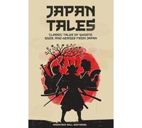 Japan Tales: Classic Tales of Ghosts, Gods, and Heroes from Japan
