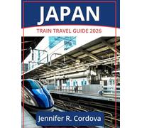 JAPAN TRAIN TRAVEL GUIDE 2026