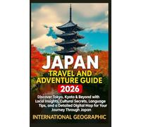 JAPAN TRAVEL AND ADVENTURE GUIDE 2026: Discover Tokyo, Kyoto & Beyond with Local Insights, Cultural Secrets, Language Tips, and a Detailed Digital Map for Your Journey Through Japan