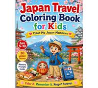 Japan Travel Coloring Book for Kids: Color My Japan Memories - 30 Scenes to Color, 30 Memory Pages to Keep