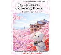 Japan Travel Coloring Book Vol.2: Relaxing Scenes of Kyoto, Osaka & Authentic Japanese Culture