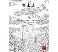 JAPAN TRAVEL - First Journey: A Japan Coloring Book: Travel in Style Through Japan