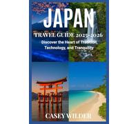JAPAN TRAVEL GUIDE 2025-2026: Discover the Heart of Tradition, Technology, and Tranquility