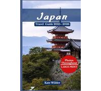 JAPAN TRAVEL GUIDE 2025-2026: Discover Top Attractions, Hidden Gems, and Authentic Experiences with Insider Tips & Itineraries