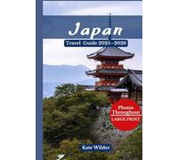 JAPAN TRAVEL GUIDE 2025-2026: Discover Top Attractions, Hidden Gems, and Authentic Experiences with Insider Tips & Itineraries