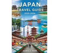 JAPAN TRAVEL GUIDE 2025-2026: Explore Natural Beauty From Mountains to Island Shores
