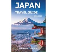 JAPAN TRAVEL GUIDE 2025-2026: The Timeless Beauty and Innovation of the Land of the Rising Sun