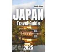 Japan Travel Guide 2025: Discover Timeless Traditions, Modern Marvels, and Hidden Corners with a Local’s Touch
