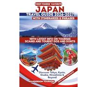 JAPAN TRAVEL GUIDE 2026-2027: Discover Tokyo, Kyoto, Osaka, Hiroshima & Beyond (World Careful Explorer Essential Series)