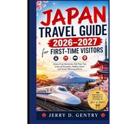 Japan Travel Guide 2026-2027 for First-Time Visitors