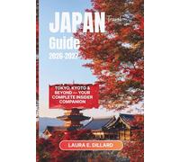 JAPAN TRAVEL GUIDE 2026-2027: Tokyo, Kyoto & Beyond - Your Complete Insider Companion (Experiencing Japan in a grand style)