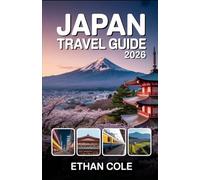 JAPAN TRAVEL GUIDE 2026: A Complete Journey Through Culture, Cities, Food, and Hidden Gems
