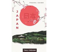 JAPAN TRAVEL GUIDE 2026: A Full Color, Guided Journal and Practical Companion with Travel Essentials for Every Explorer