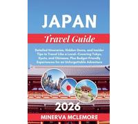 Japan Travel Guide 2026: Detailed Itineraries, Hidden Gems, and Insider Tips to Travel Like a Local - Covering Tokyo, Kyoto, Okinawa, Plus Budget-Friendly Experiences for an Unforgettable Adventure