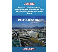 JAPAN TRAVEL GUIDE 2026: Discover Ancient Traditions, Futuristic Cities, Hidden Gems, and Unforgettable Adventures Across Japan (Green Footprints: A ... Traveler’s Guide to Sustainable Adventures)