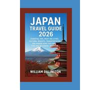 Japan Travel Guide 2026: Essential Tips, Must-See Cities, Cultural Insights, Transportation, and Hidden Gems for First-Time and Returning Travelers