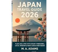 Japan Travel Guide 2026: Plan Like a Pro with Smart Itineraries, Local Wisdom & Maps Across Every Region