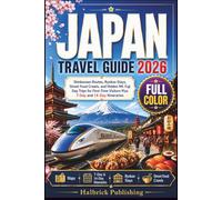 Japan Travel Guide 2026: Shinkansen Routes, Ryokan Stays, Street Food Crawls, and Hidden Mt. Fuji Day Trips for First-Time Visitors Plus 7-Day and 14-Day Itineraries